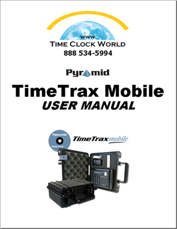 Pyramid TimeTrax Mobile Time System User Manual - Time Clock World